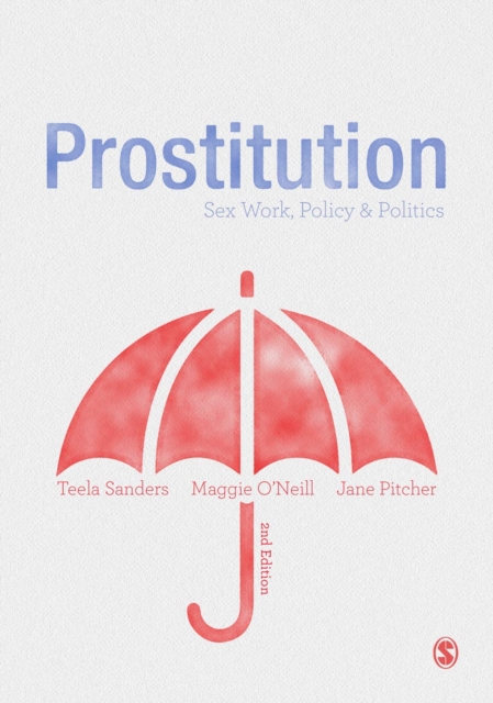 Prostitution : Sex Work, Policy & Politics, Hardback Book