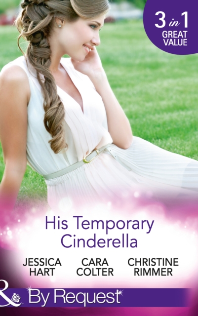 His Temporary Cinderella : Ordinary Girl in a Tiara / Kiss the Bridesmaid / a Bravo Homecoming, EPUB eBook