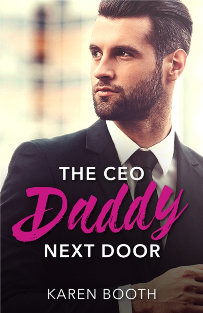 The Ceo Daddy Next Door : A Single Dad Romance, EPUB eBook