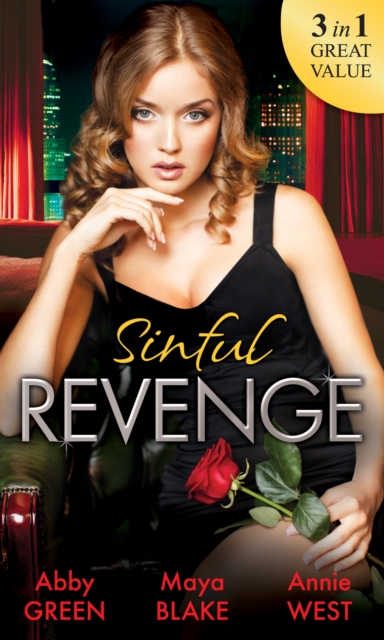 Sinful Revenge : Exquisite Revenge / the Sinful Art of Revenge / Undone by His Touch, EPUB eBook