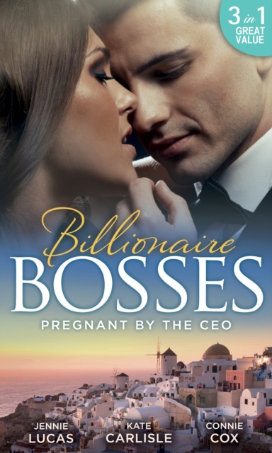 Pregnant By The Ceo : Sensible Housekeeper, Scandalously Pregnant / She's Having the Boss's Baby / the Baby Who Saved Dr Cynical, EPUB eBook