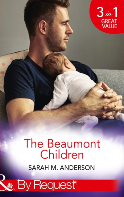 The Beaumont Children : His Son, Her Secret (the Beaumont Heirs) / Falling for Her Fake Fiance (the Beaumont Heirs) / His Illegitimate Heir (the Beaumont Heirs), EPUB eBook