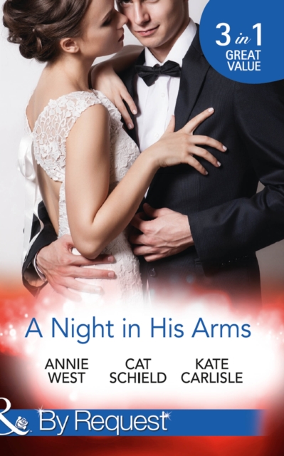 A Night In His Arms : Captive in the Spotlight / Meddling with a Millionaire / How to Seduce a Billionaire, EPUB eBook