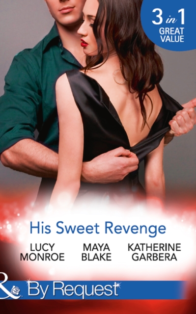 His Sweet Revenge : Wedding Vow of Revenge / His Ultimate Prize / Bound by a Child, EPUB eBook