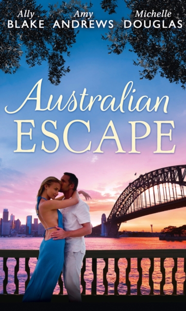 Australian Escape : Her Hottest Summer Yet / the Heat of the Night (Those Summer Nights, Book 2) / Road Trip with the Eligible Bachelor, EPUB eBook