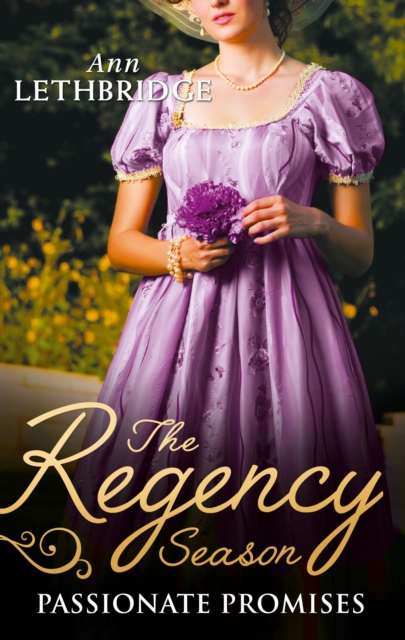 The Regency Season: Passionate Promises : The Duke's Daring Debutante / Return of the Prodigal Gilvry, EPUB eBook