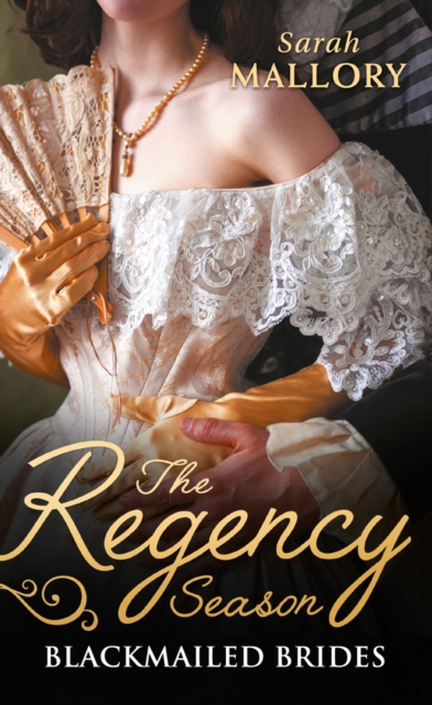 The Regency Season: Blackmailed Brides : The Scarlet Gown / Lady Beneath the Veil, EPUB eBook