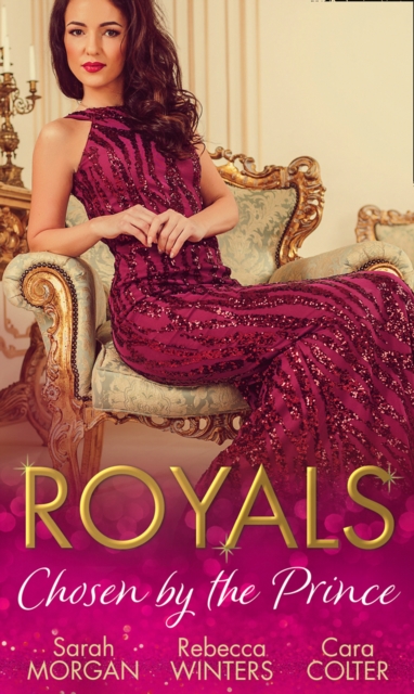 Royals: Chosen By The Prince : The Prince's Waitress Wife / Becoming the Prince's Wife / to Dance with a Prince, EPUB eBook