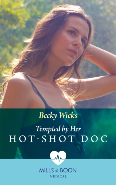 Tempted By Her Hot-Shot Doc, EPUB eBook