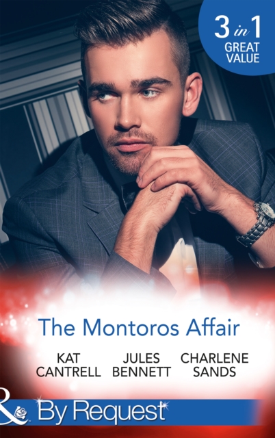 The Montoros Affair : The Princess and the Player / Maid for a Magnate / a Royal Temptation, EPUB eBook