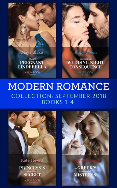 Modern Romance September 2018 Books 1-4 : The Greek's Blackmailed Mistress / Princess's Nine-Month Secret / Claiming His Wedding Night Consequence / Sheikh's Pregnant Cinderella, EPUB eBook