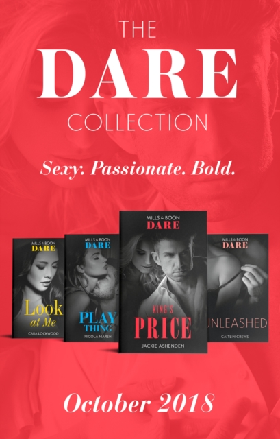 The Dare Collection October 2018 : Unleashed (Hotel Temptation) / Play Thing / King's Price / Look at Me, EPUB eBook