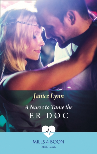 A Nurse To Tame The Er Doc, EPUB eBook