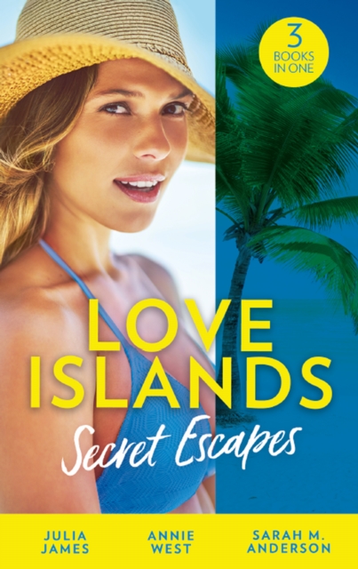 Love Islands: Secret Escapes : A Cinderella for the Greek / the Flaw in Raffaele's Revenge / His Forever Family, EPUB eBook