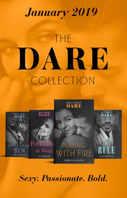 The Dare Collection January 2019 : King's Rule (Kings of Sydney) / Forbidden to Want / Playing with Fire / First Class Sin, EPUB eBook