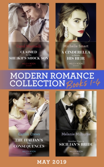 Modern Romance May 2019: Books 1-4 : Claimed for the Sheikh's Shock Son (Secret Heirs of Billionaires) / a Cinderella to Secure His Heir / the Italian's Twin Consequences / Penniless Virgin to Sicilia, EPUB eBook