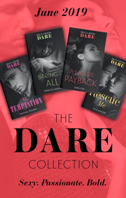 The Dare Collection June 2019 : Pleasure Payback (the Mortimers: Wealthy & Wicked) / Rescue Me / Mr Temptation / Baring it All, EPUB eBook