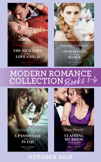 Modern Romance October 2019 Books 1-4 : The Sicilian's Surprise Love-Child (One Night with Consequences) / Cinderella's Scandalous Secret / a Passionate Reunion in Fiji / Claiming My Bride of Convenie, EPUB eBook