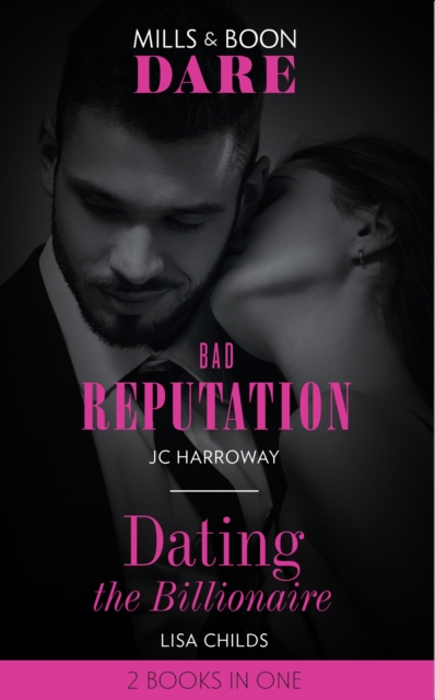 Bad Reputation / Dating The Billionaire : Bad Reputation / Dating the Billionaire, EPUB eBook