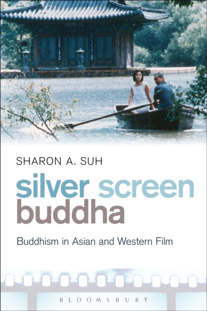 Silver Screen Buddha : Buddhism in Asian and Western Film, PDF eBook