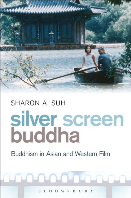 Silver Screen Buddha : Buddhism in Asian and Western Film, EPUB eBook