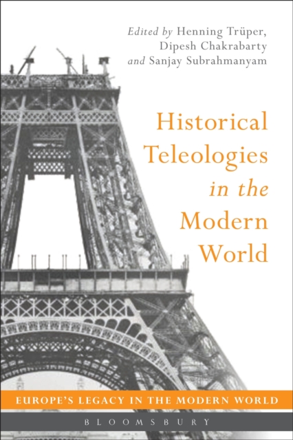 Historical Teleologies in the Modern World, Hardback Book