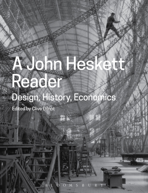 A John Heskett Reader : Design, History, Economics, Hardback Book