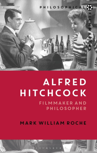 Alfred Hitchcock : Filmmaker and Philosopher, Paperback / softback Book