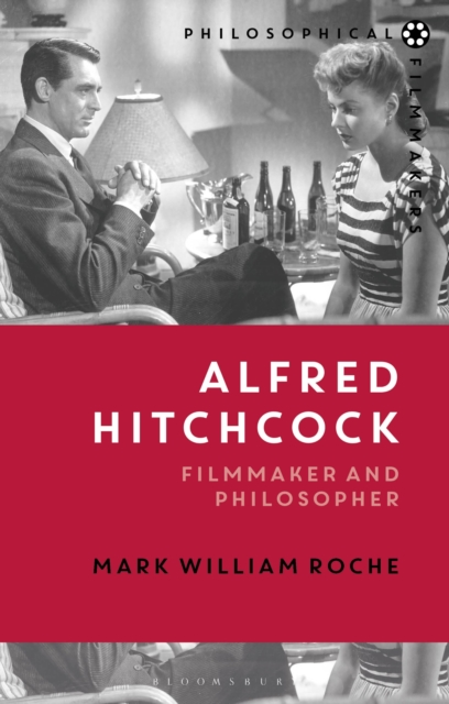 Alfred Hitchcock : Filmmaker and Philosopher, Hardback Book