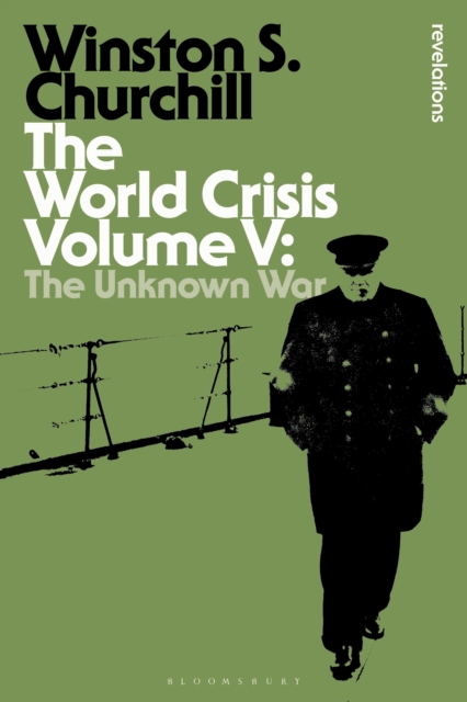 The World Crisis Volume V : The Unknown War, Hardback Book