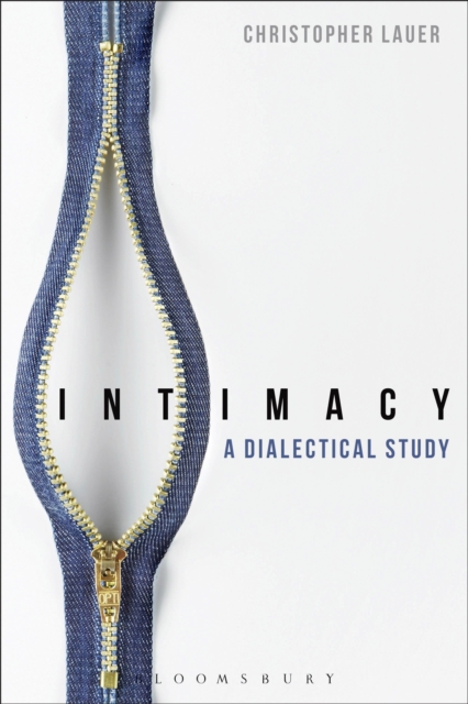 Intimacy : A Dialectical Study, Hardback Book