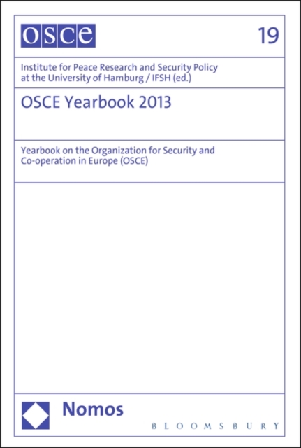 OSCE Yearbook 2013 : Yearbook on the Organization for Security and Co-Operation in Europe (OSCE), PDF eBook