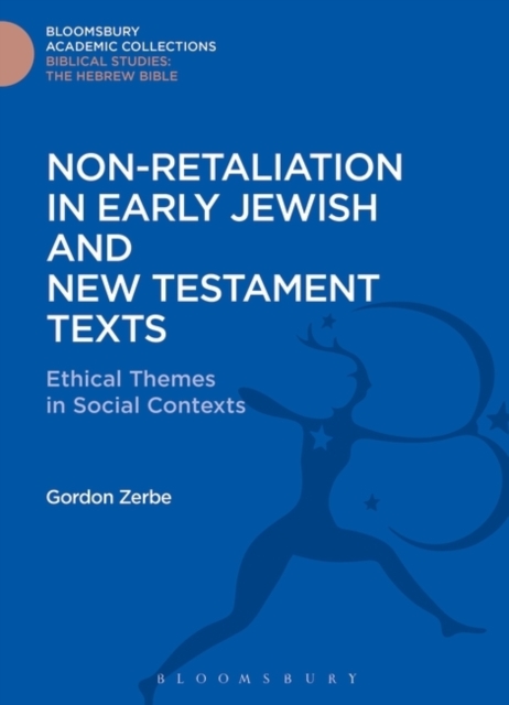 Non-Retaliation in Early Jewish and New Testament Texts : Ethical Themes in Social Contexts, PDF eBook