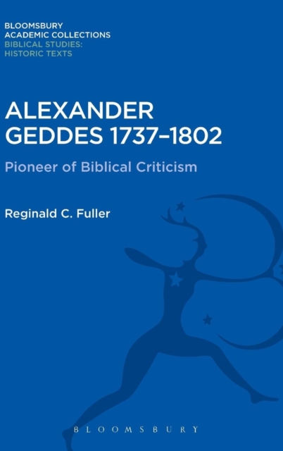 Alexander Geddes 1737-1802 : Pioneer of Biblical Criticism, Hardback Book