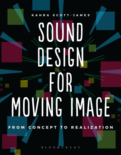 Sound Design for Moving Image : From Concept to Realization, Paperback / softback Book