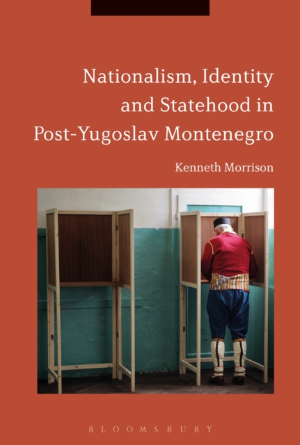 Nationalism, Identity and Statehood in Post-Yugoslav Montenegro, EPUB eBook