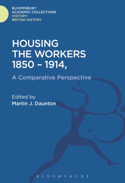 Housing the Workers, 1850-1914 : A Comparative Perspective, Hardback Book