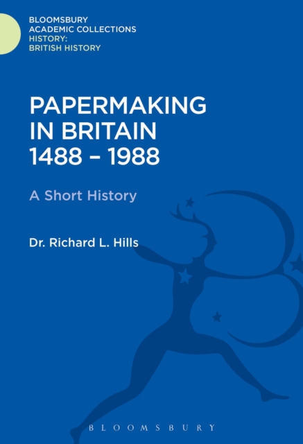 Papermaking in Britain 1488-1988 : A Short History, Hardback Book
