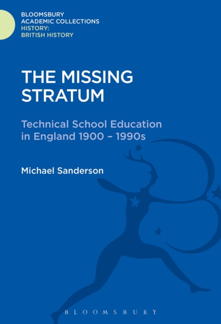 The Missing Stratum : Technical School Education in England 1900-1990s, Hardback Book