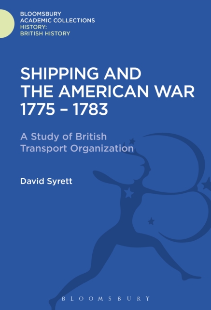 Shipping and the American War 1775-83 : A Study of British Transport Organization, PDF eBook