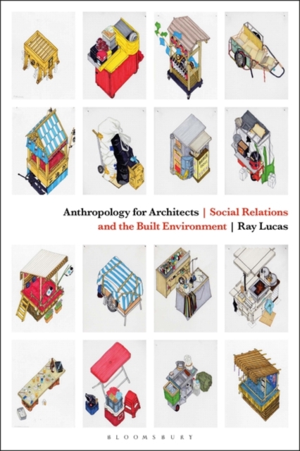 Anthropology for Architects : Social Relations and the Built Environment, Paperback / softback Book