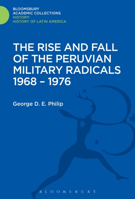 The Rise and Fall of the Peruvian Military Radicals 1968-1976, Hardback Book