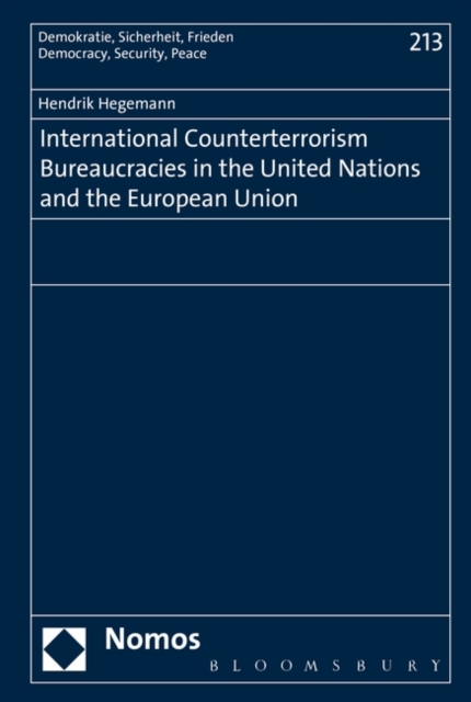 International Counterterrorism Bureaucracies in the United Nations and the European Union, Hardback Book
