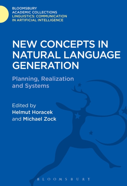 New Concepts in Natural Language Generation : Planning, Realization and Systems, Hardback Book