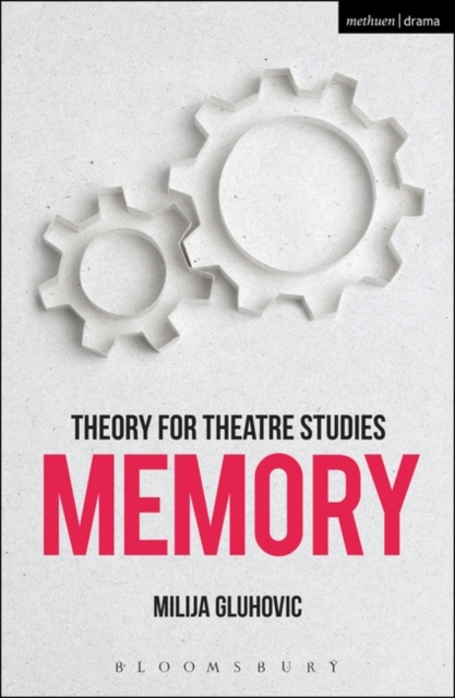 Theory for Theatre Studies: Memory, Hardback Book