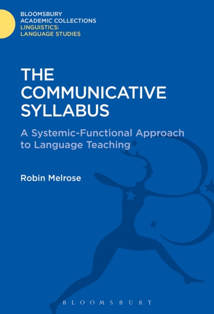 The Communicative Syllabus : A Systemic-Functional Approach to Language Teaching, PDF eBook