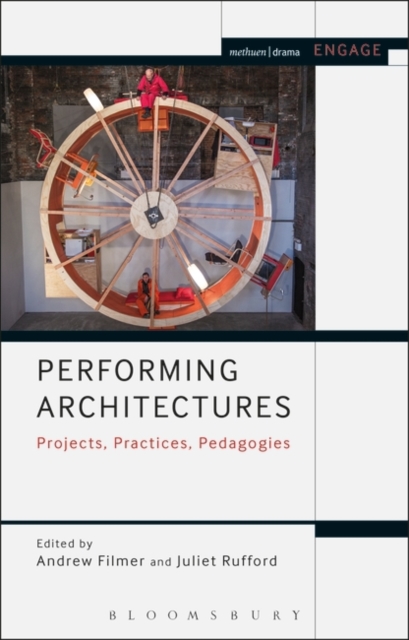 Performing Architectures : Projects, Practices, Pedagogies, Paperback / softback Book