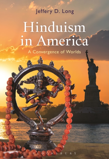 Hinduism in America : A Convergence of Worlds, Hardback Book