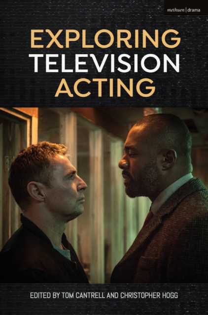 Exploring Television Acting, Hardback Book