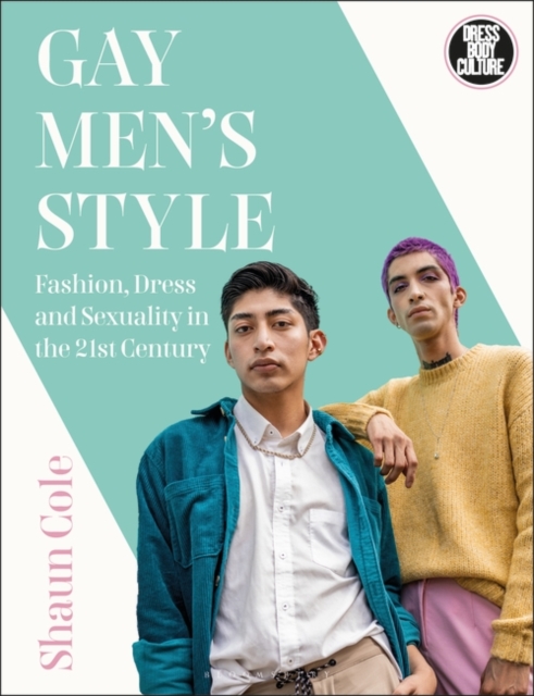 Gay Men's Style : Fashion, Dress and Sexuality in the 21st Century, EPUB eBook
